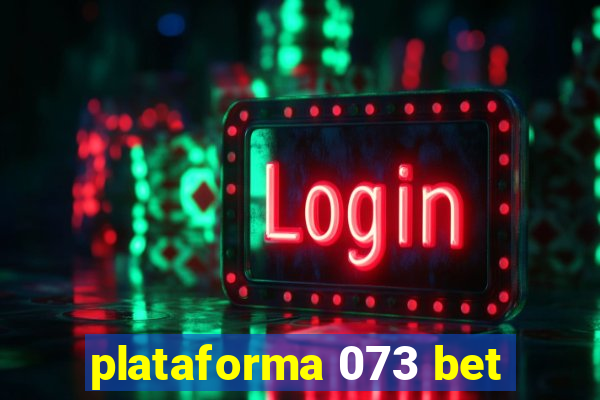 plataforma 073 bet